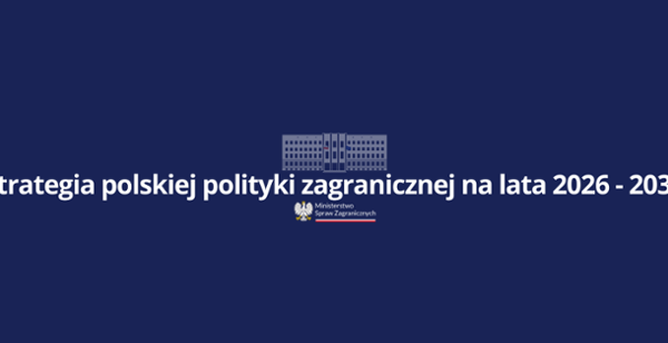 Strategia polskiej polityki zagranicznej na lata 2026 – 2030
